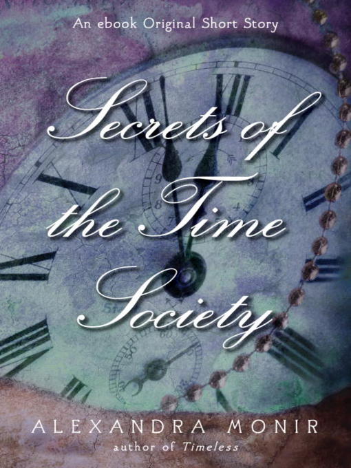Title details for Secrets of the Time Society by Alexandra Monir - Available
